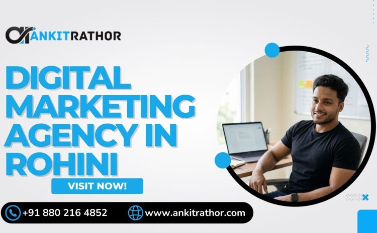 Digital Marketing Agency In Rohini