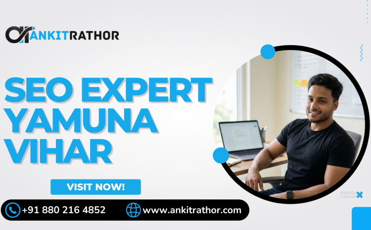 Seo Expert Yamuna Vihar